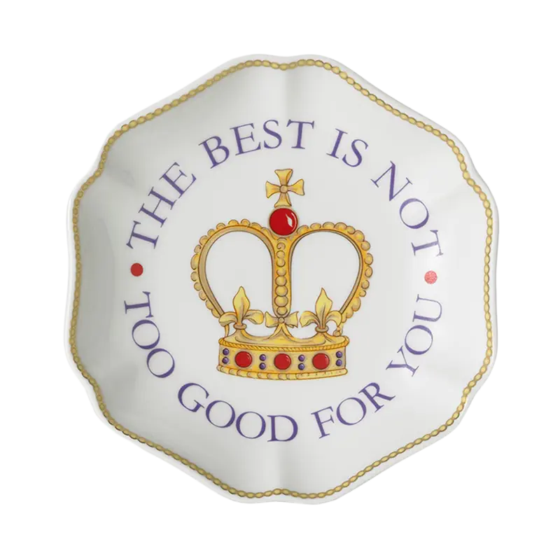 The Best Is Not Too Good For You Ring Tray
