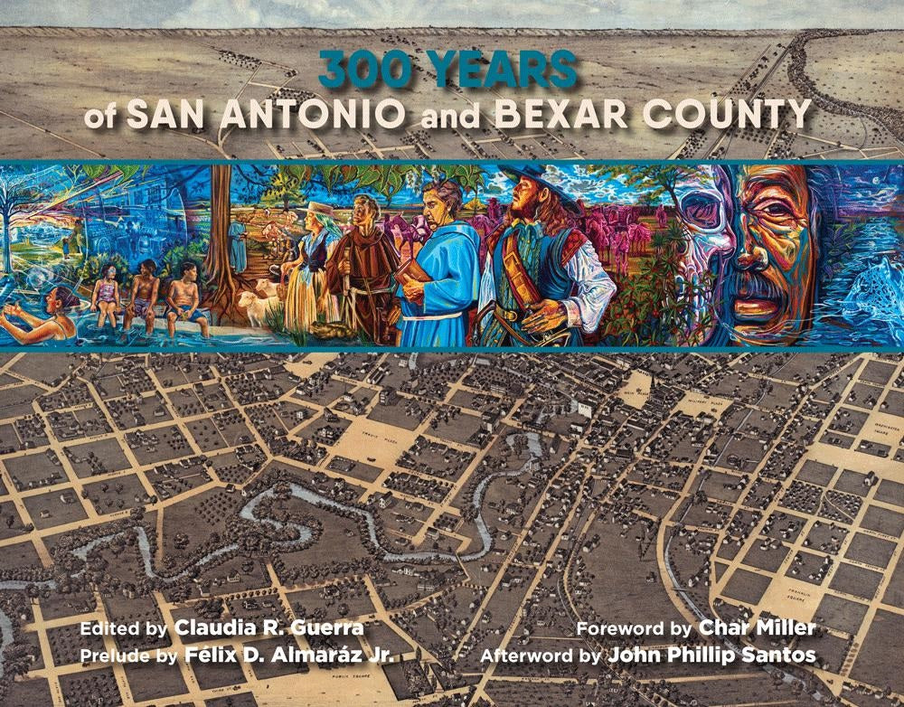 300 Years Of San Antonio & Bexar County Coffee Table Book