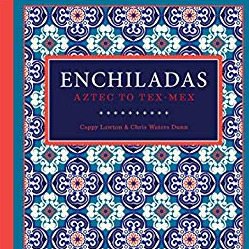 Enchiladas: Aztec to Tex-Mex